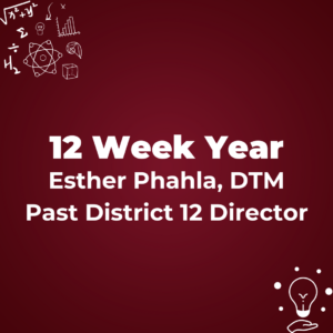 Esther Phala, DTM, former District 12 Director, presenting the 12 Week Year Training.