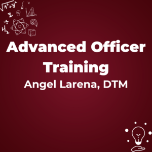 Angel Larena, DTM presenting Advanced Officer Training training.